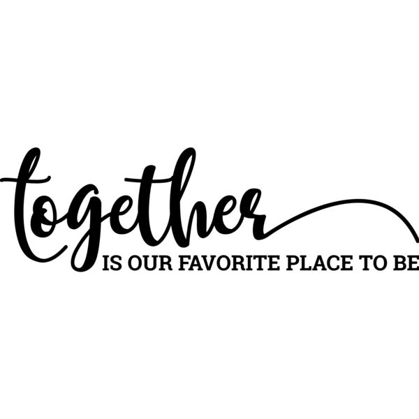 Together is our favorite place to be Thumbnail
