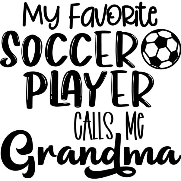 My Favorite Soccer Player Calls Me Grandma Thumbnail